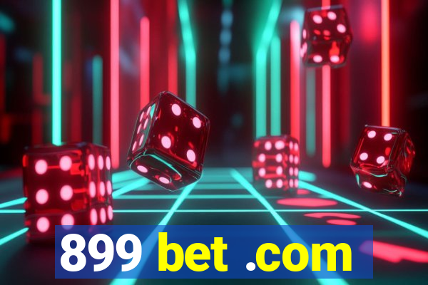 899 bet .com